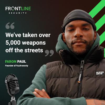 Tackling Knife Crime with FazAmnesty & The Launch of Project Transition | Frontline Security Podcast