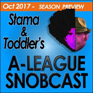 A-League Snobcast: Episode 25: SEASON PREVIEW A-League Snobcast: Episode 25: SEASON PREVIEW