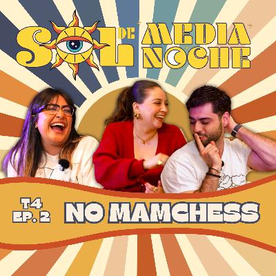 T4 | EP 2 | No mamnchessss