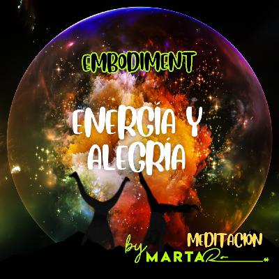 Embodiment: Energía y Alegría