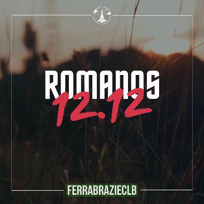 Romanos 12.12 | Nosso Culto