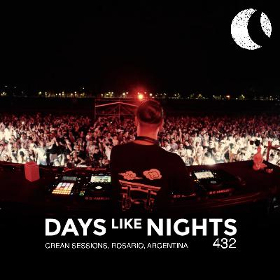 DAYS like NIGHTS 432 - Crean Sessions, Rosario, Argentina