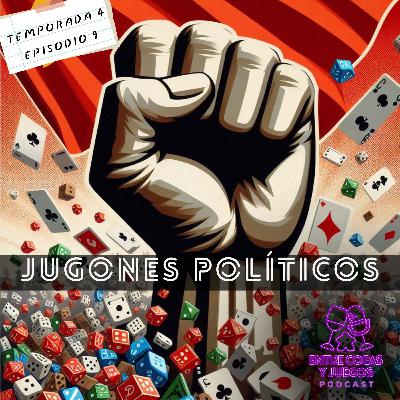 T4 | E9 - Jugones Políticos T4 | E9 - Jugones Políticos