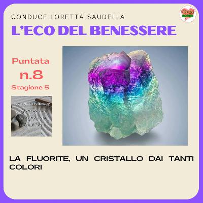la fluorite, un cristallo dai tanti colori - #iconsiglidibenessere - P08 - S5