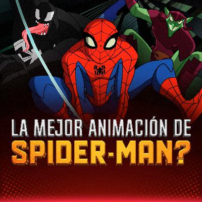 Spectacular Spider-Man ¿La mejor serie de Spider-Man?