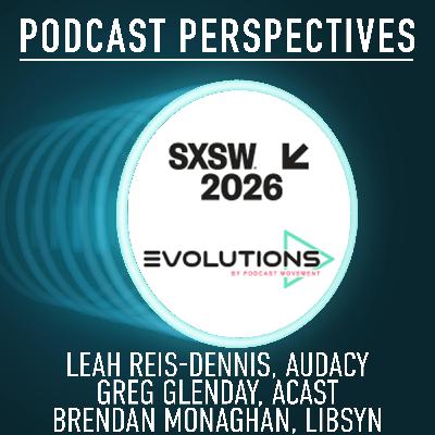 The Evolution of Podcasts in 2026: Audacy's Leah Reis-Dennis, Acast's Greg Glenday, and Libsyn's Brendan Monaghan on Monetization, AI, and Video