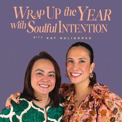 Wrap Up the Year with Soulful Intention with Kat Holigores
