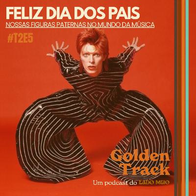 #T2E5- Nossas figuras paternas na música