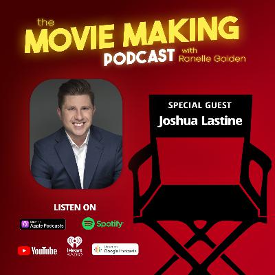 Navigating the Legal Side of Filmmaking with Entertainment Lawyer Joshua Lastine