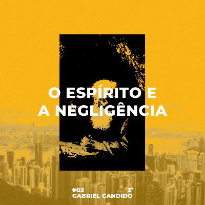 O Espírito e a negligência