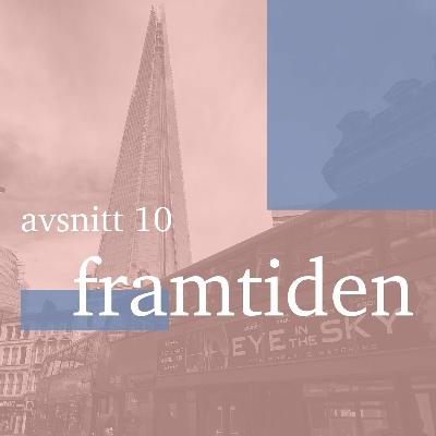 Avsnitt 10 - Framtiden Avsnitt 10 - Framtiden