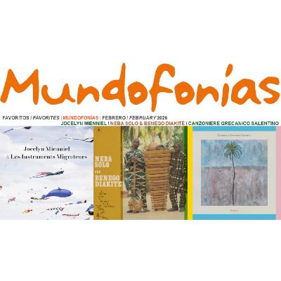 Mundofonías 2026#11: Favoritos de febrero / February favorites + Erasmo Treglia & Sur Jahan