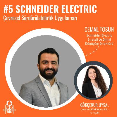 #5 – Schneider Electric – Çevresel Sürdülebilirlik Uygulamaları | Gökçenur Uysal – Cemal Tosun