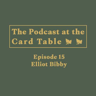 Episode 15 - Elliot Bibby