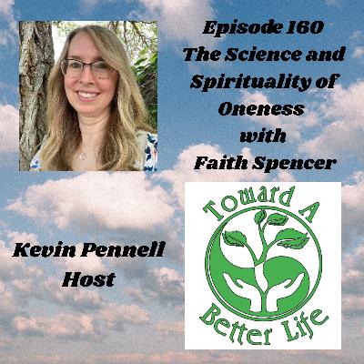 Episode 160 The Science and Spirituality of Oneness with Faith Spencer Episode 160 The Science and Spirituality of Oneness with Faith Spencer