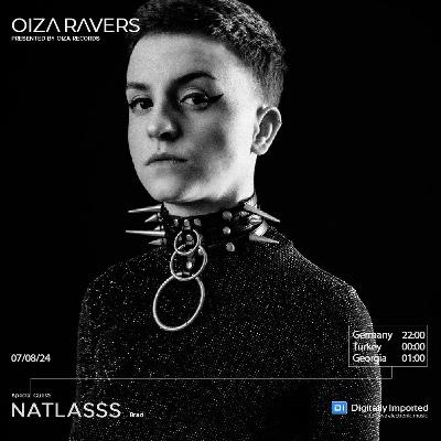 NATLASSS - RADIOSHOW OIZA RAVERS 135 EPISODE (DI.FM 07.08.24)