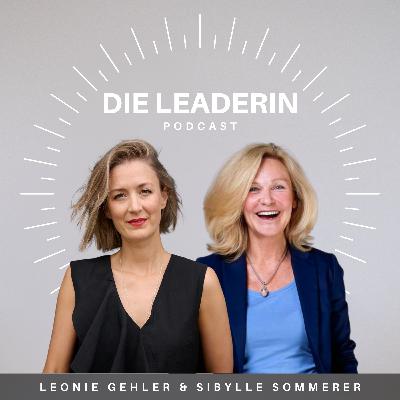 #244 Die Geheimnisse starker Kommunikation & wie du sie als Leaderin wirklich nutzt - Interview mit Rhetorik & Körpersprache-Expertin Sibylle Sommerer