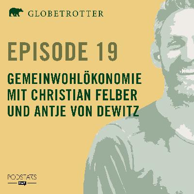 Gemeinwohlökonomie mit Christian Felber und Antje von Dewitz Gemeinwohlökonomie mit Christian Felber und Antje von Dewitz