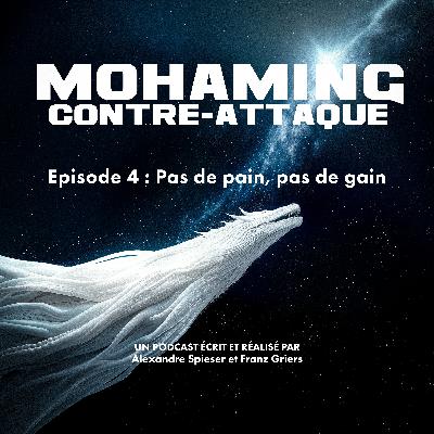 Episode 4 : Pas de pain, pas de gain