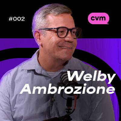#002 - Como Transformar Clientes em Fãs da Marca - com Welby Ambrozione (Santa Helena)
