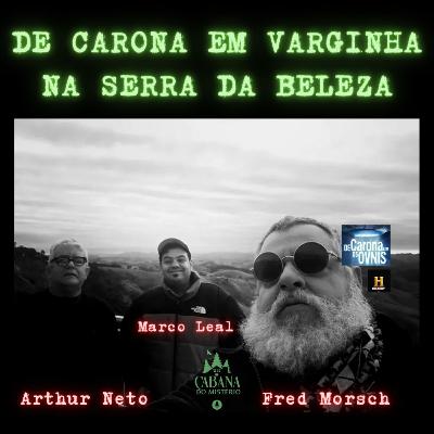 De Carona em Varginha na Serra da Beleza - Com Athur Neto, Marco Leal e Fred Morsch