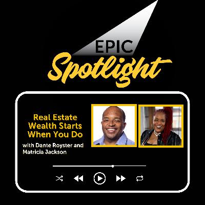 Matricia Jackson: Real Estate Wealth Starts When You Do