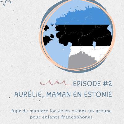 Aurélie, agir de manière locale en créant un groupe pour enfants francophones