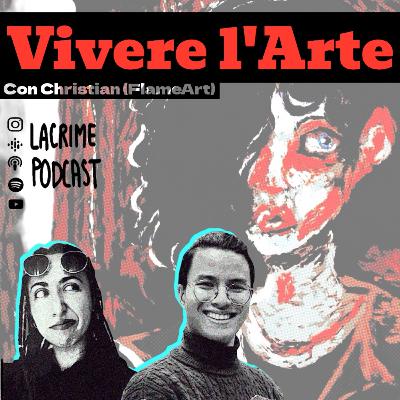 Vivere l'Arte - con Christian (FlameArt)