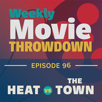 Episode 96: HEAT vs. THE TOWN
