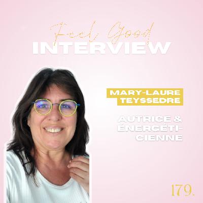179. Feel Good: Pourquoi tu répètes toujours les mêmes schémas et comment t’en libérer, avec Mary Laure Teyssedre