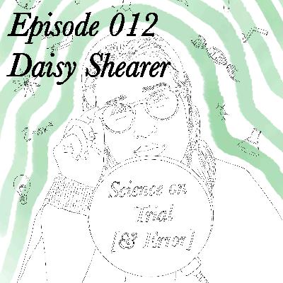 Episode 012 - Daisy Shearer