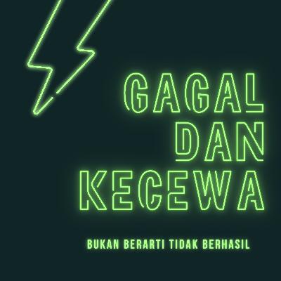 GAGAL DAN KECEWA