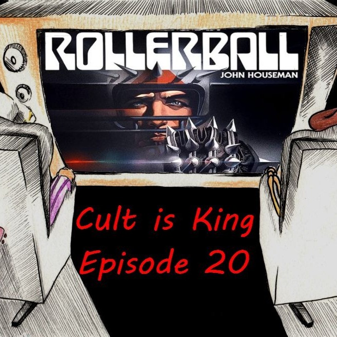 Cult is King EP 20: Rollerball (1975) Cult is King EP 20: Rollerball (1975)