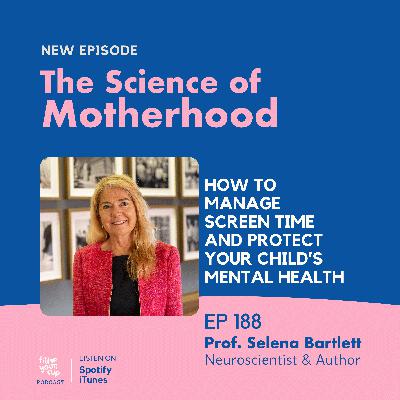 Ep 188. How to Manage Screen Time and Protect Your Child’s Mental Health