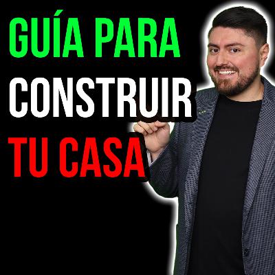 472. Guía para CONSTRUIR UNA CASA y NO PERDER. ¿Cuánto dinero necesitas?