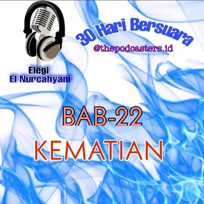 Episode-22 Challenge 30hari bersuara dengan tema, "KEMATIAN"