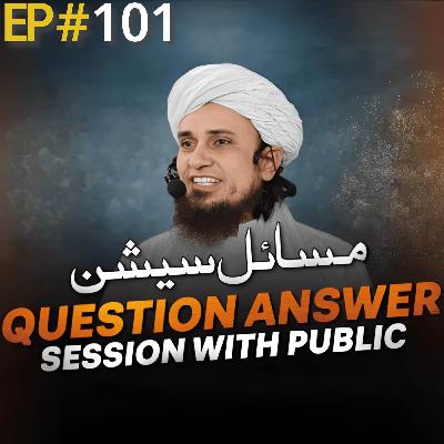 Question Answer Session With Public #101 | Mufti Tariq Masood Speeches 🕋