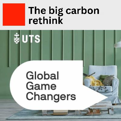 9. The Big Carbon Rethink: Global Gamechangers 2 of 3