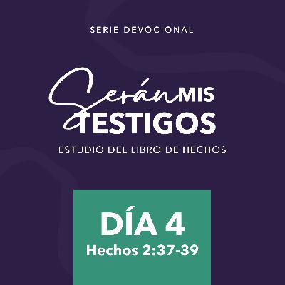 Día 4 - Devocionales basados en el libro de hechos: Serán mis testigos