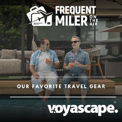 Our favorite travel gear | Frequent Miler on the Air Ep323 | 9-12-25