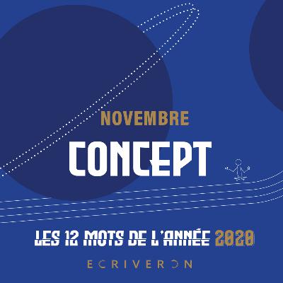Le mot de novembre 2020 : "Concept" Le mot de novembre 2020 : "Concept"
