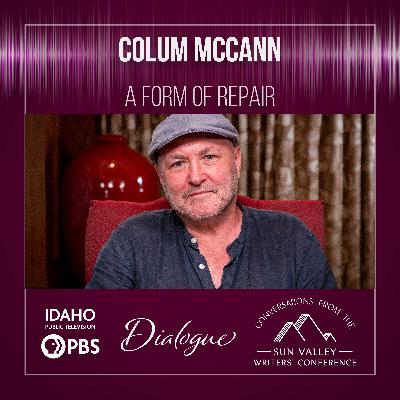Colum McCann: A Form of Repair