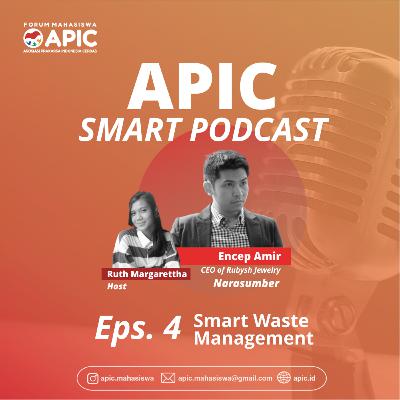 APIC TALK #4 : Smart Waste Management Innovation, Turning Rubbish into Money!