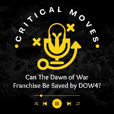 Does Dawn of War 4 Have What It Takes? (Ep.44)