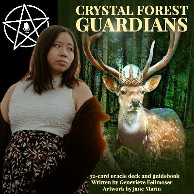 75: Behind the Scenes of Crystal Forest Guardians Oracle: A Deep Dive into Creative Process of an indie deck