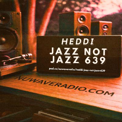 Heddi - Jazz Not Jazz 639 Heddi - Jazz Not Jazz 639