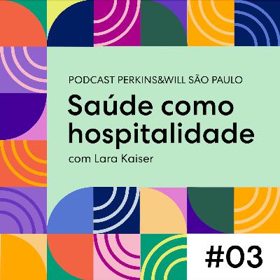 Ep 03 - Saúde como hospitalidade