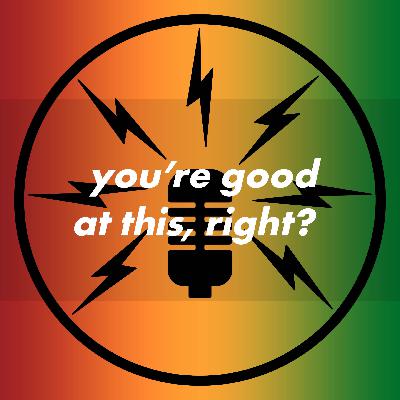 You’re Good at This, Right?
