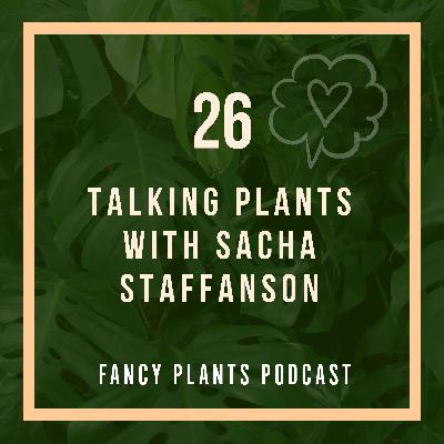 26. Talking Plants with Sacha Staffanson