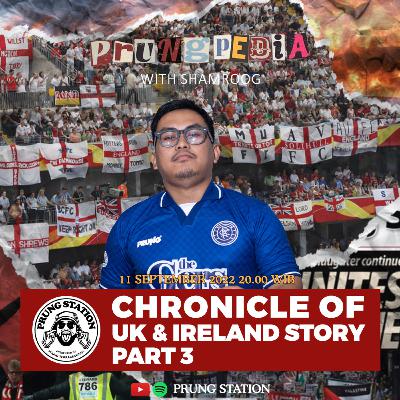 CHRONICLE OF UK & IRELAND STORY PART 3 EPS. 7 CHRONICLE OF UK & IRELAND STORY PART 3 EPS. 7